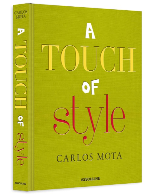 Carlos Mota’s “A Touch of Style,” published by Assouline.